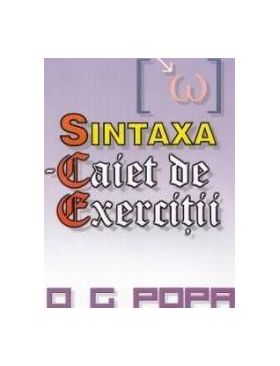 Sintaxa - Caiet de exercitii - O.G. Popa