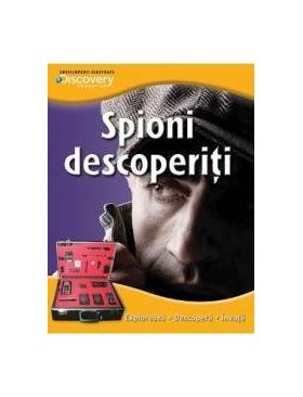 Spioni descoperiti - Enciclopedii ilustrate Discovery