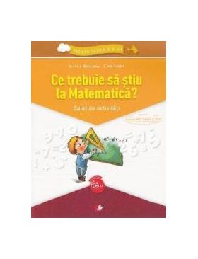 Ce trebuie sa stiu la matematica Trec in clasa 5 - Caiet - Gabriela Barbulescu Elena Niculae