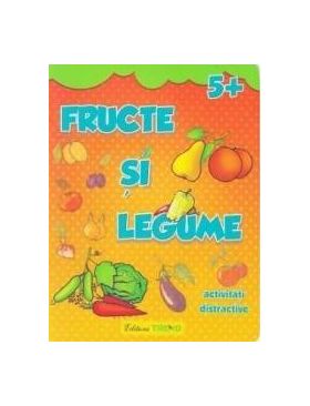 Fructe si legume 5+ - Activitati distractive