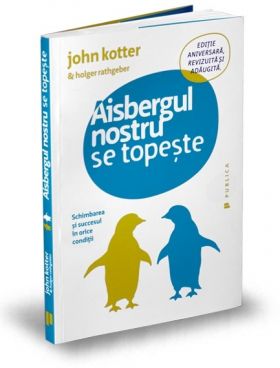 Aisbergul nostru se topeste | Holger Rathgeber, John P. Kotter