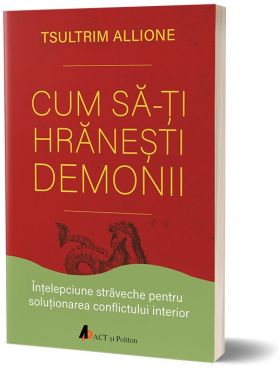 Cum sa-ti hranesti demonii | Tsultrim Allione