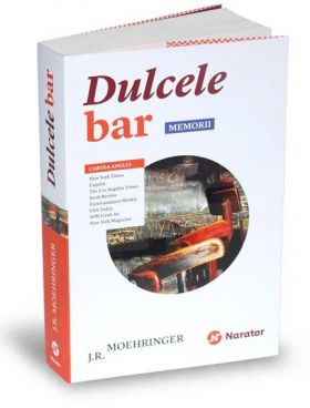 Dulcele bar. Memorii | J.R. Moehringer