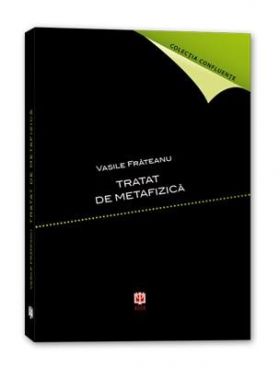 Tratat de metafizica | Vasile Frateanu