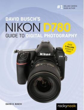 David Busch's Nikon D780 Guide to Digital Photography | David Busch