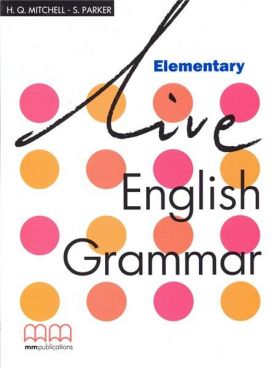 Live English Grammar Elementary Student's Book | H.Q. Mitchell, S. Parker