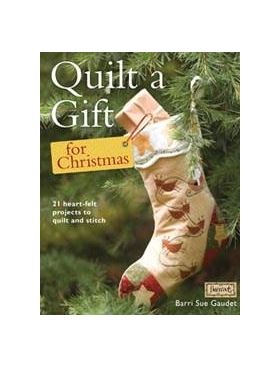 Quilt a Gift for Christmas | Barri Sue Gaudet