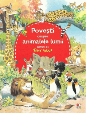 Povestim despre animalele lumii | Tony Wolf