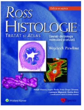 Ross Histologie. Tratat si atlas | Michael Ross, Wojciech Pawlina, Mihail Hinescu, Angela Borda