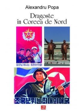 Dragoste in Coreea de Nord | Alexandru Popa