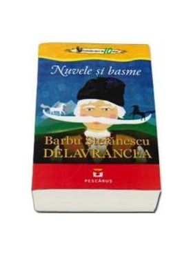 Nuvele si basme - Barbu Stefanescu Delavrancea