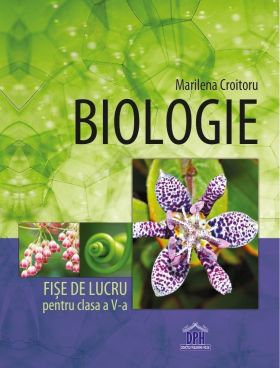 Biologie. Fise de lucru pentru clasa a V-a | Marilena Croitoru