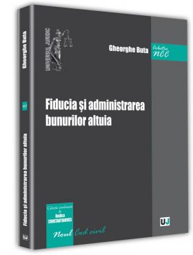 Fiducia si administrarea bunurilor altuia | Rodica Constantinovici