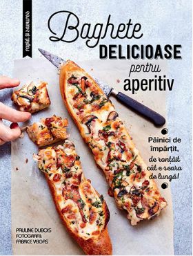 Baghete declicioase pentru aperitiv | Pauline Dubois