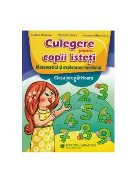 Matematica - Clasa pregatitoare - Culegere pentru copii isteti - Rodica Dinescu