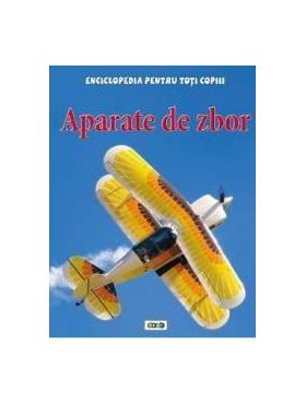 Aparate de zbor - Enciclopedia pentru toti copiii