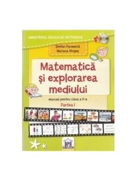 Matematica si explorarea mediului - Clasa a 2-a. Partea 1 - Manual - Stefan Pacearca Mariana Mogos