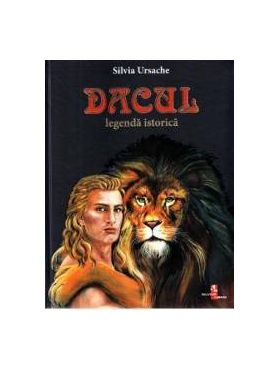 Dacul. Legenda istorica - Silvia Ursache