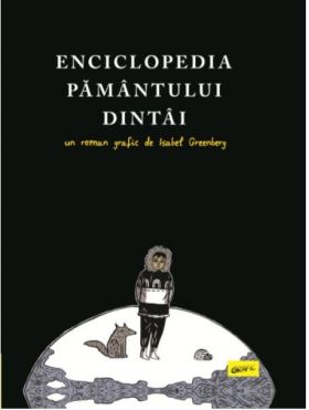 Enciclopedia Pamantului Dintai | Isabel Greenberg