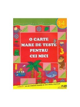 O carte mare de teste pentru cei mici 3-4 ani - S.E. Gavrina