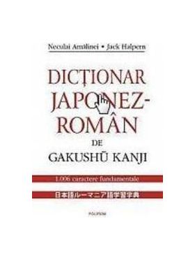 Dictionar Japonez-Roman De Gakushu Kanji - Neculai Amalinei