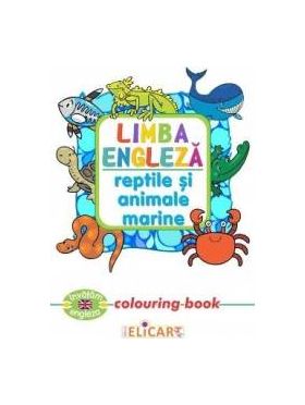 Limba engleza Reptile si animale marine Colouring Book