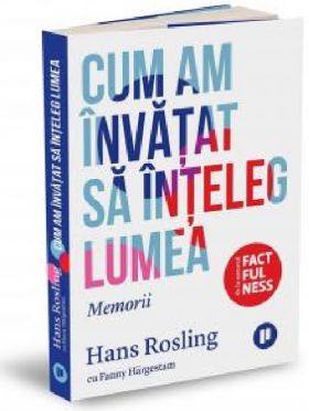 Cum am invatat sa inteleg lumea | Fanny Hargestam, Hans Rosling