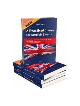 A Practical Course for English Exams. Methodological Guide - Rinca Felicia