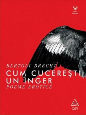 Cum cuceresti un inger | Bertolt Brecht