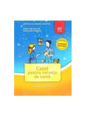 Caiet pentru vacanta de iarna - Clasa 8 - Lectura si scriere creativa - Marilena Serban Madalina Vincene