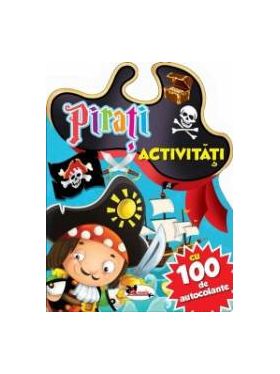 Pirati. Activitati cu 100 de autocolante