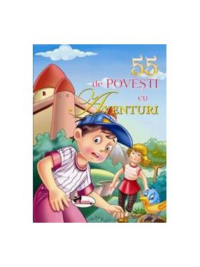 55 de povesti cu aventuri