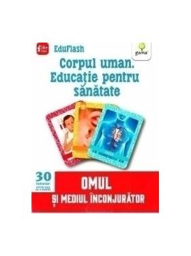 Corpul uman. Educatie pentru sanatate 4 ani+ Eduflash