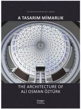 A Tasarim Mimarlik: The Architecture of Ali Osman Ozturk | Ali Osman Ozturk