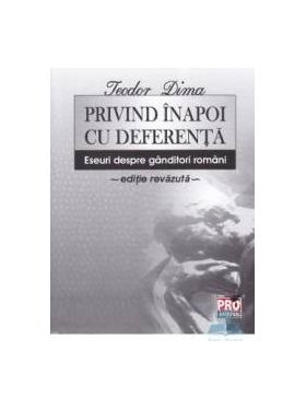 Privind inapoi cu deferenta - Teodor Dima