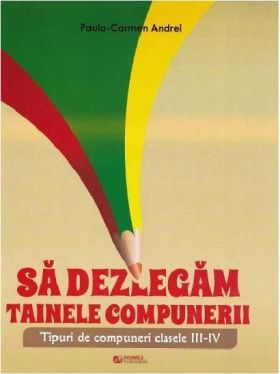 Sa dezlegam tainele compunerii | Paula-Carmen Andrei