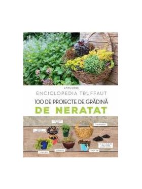 100 de proiecte de gradina de neratat Larousse