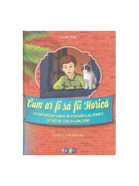 Cum ar fi sa fii Horica - Elena Vizir