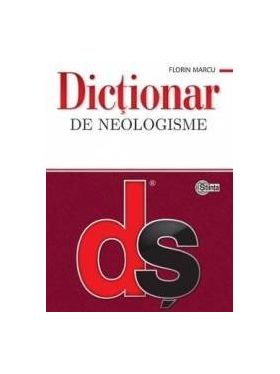 Dictionar de neologisme - Florin Marcu