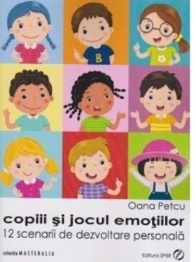 Copiii si jocul emotiilor | Oana Petcu