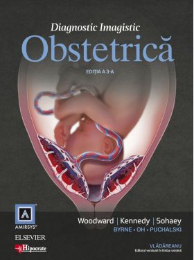 Diagnostic Imagistic: Obstetrica | Paula Woodward, Anne Kennedy, Roya Sohaey, Radu Vladareanu