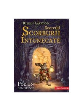 Secretul Scorburii Intunecate. Saga celor Cinci Taramuri. Vol.2 - Kieran Larwood