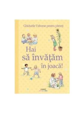 Hai sa invatam in joaca - Ghidul Usborne pentru parinti