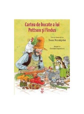 Cartea de bucate a lui Pettson si Findus - Sven Nordqvist