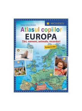 Atlasul copiilor. Europa. Tari oameni animale recorduri