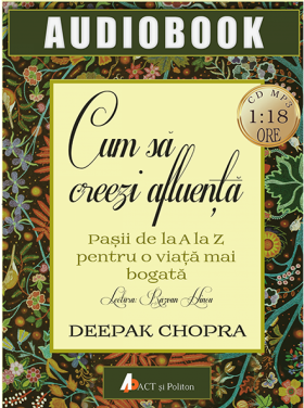 Cum sa creezi afluenta | Deepak Chopra