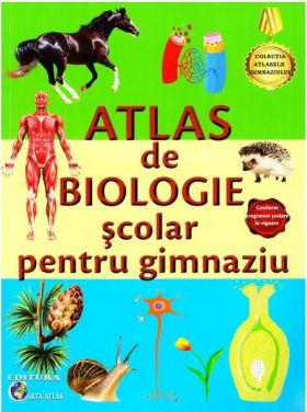 Atlas de biologie scolar pentru gimnaziu | Iris Sarchizian, Marius Lungu