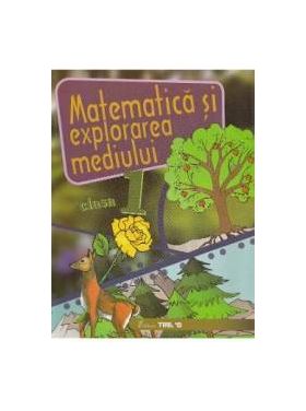 Matematica si explorarea mediului cls 1 caiet - Alexandrina Dumitru