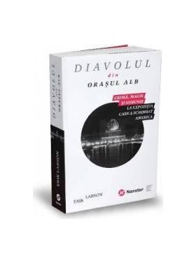 Diavolul din Orasul alb - Erik Larson