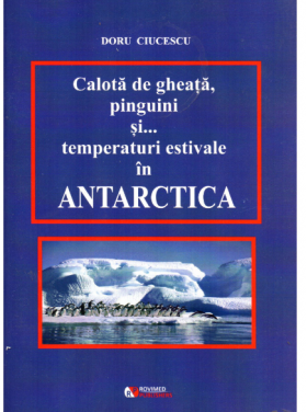 Calota de gheata, pinguini si... temperaturi estivale in Antarctica | Doru Ciucescu